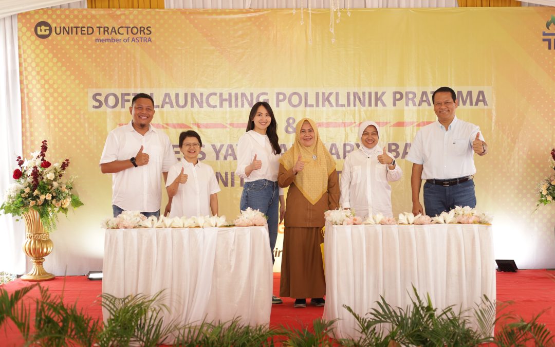 Tingkatkan Kesejahteraan Masyarakat dan Karyawan, United Tractors Resmikan Klinik Pratama, Lembaga Pengembangan Bisnis UMKM, dan Mes Karyawan di Site Tanjung